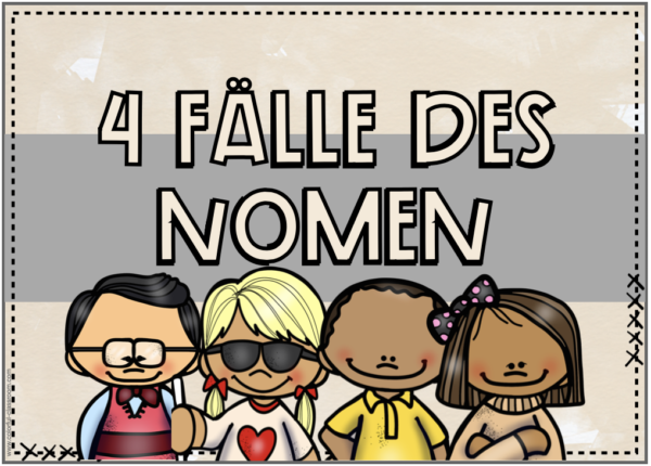 Die 4 Fälle Des Nomens Sprachkunde – Colorful Classroom